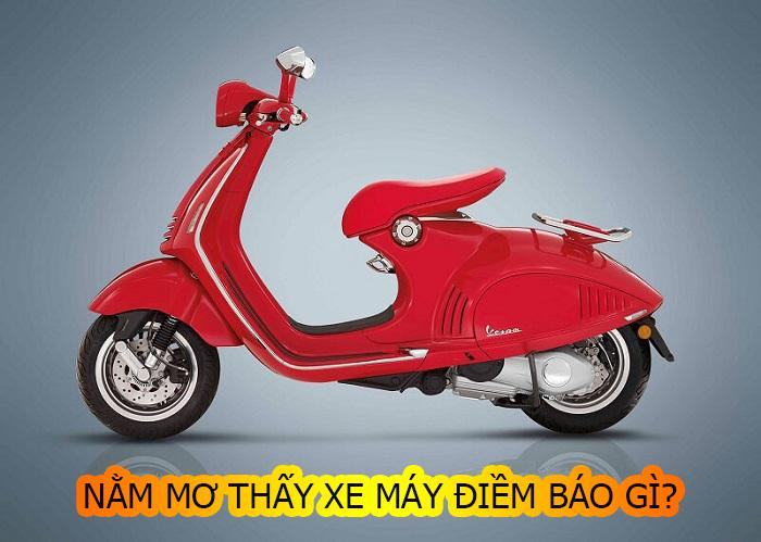 Tìm hiểu ý nghĩa giấc mơ thấy xe máy